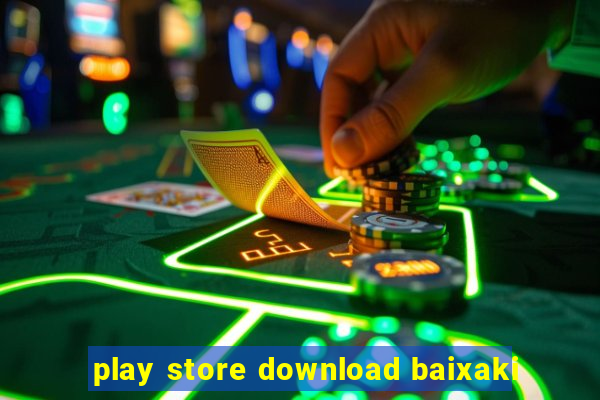 play store download baixaki